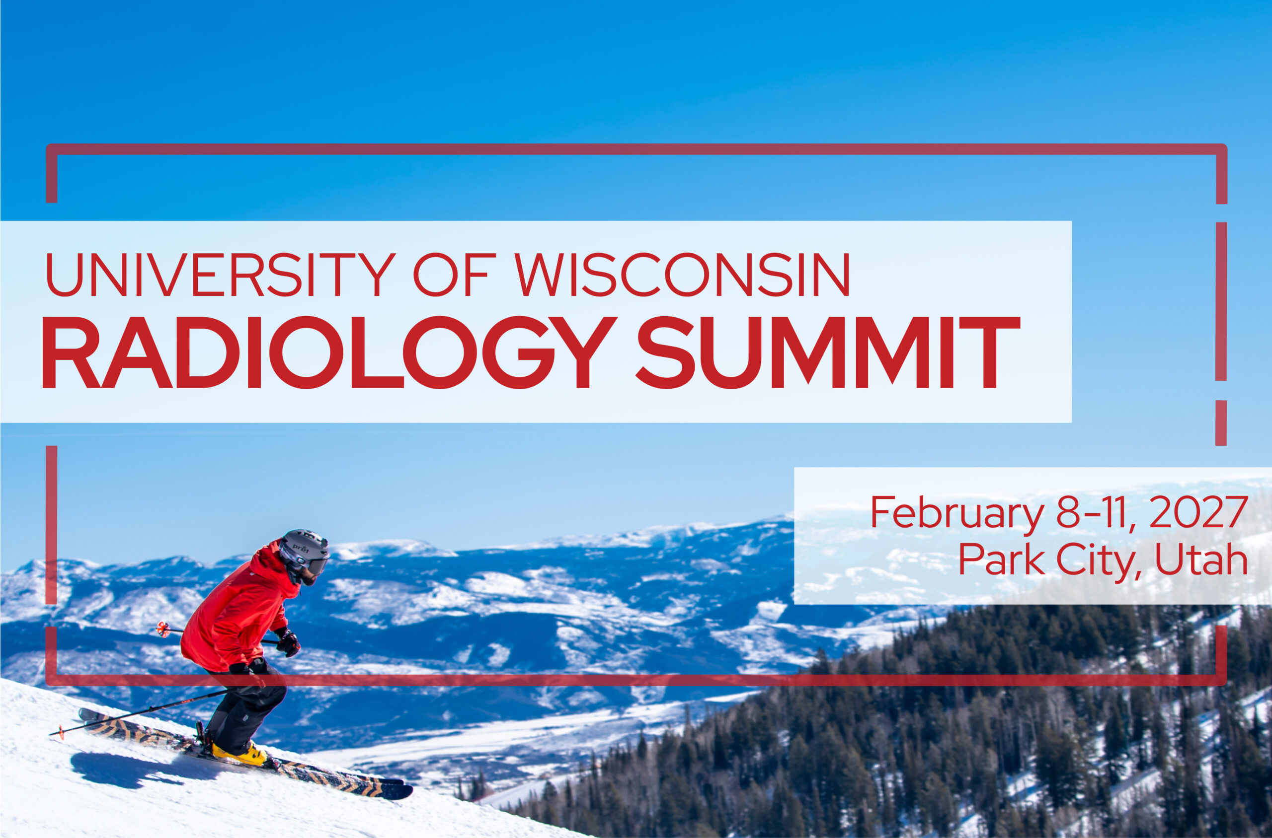 University of Wisconsin Radiology Summit, February 8-11 2027